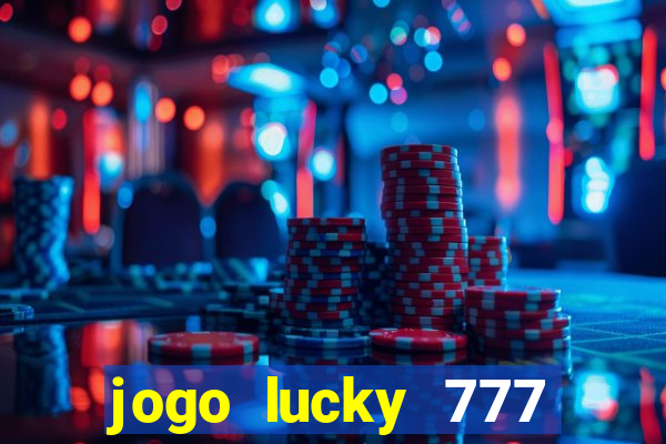 jogo lucky 777 paga mesmo